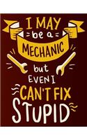I May Be a Mechanic But Even I Can't Fix Stupid