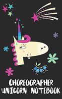 Choreographer Unicorn Notebook