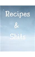 Recipes and Shits: My Favorite Recipes Cookbook (Everyday Cookbook Collection)