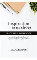 Inspiration in My Shoes Leadership Workbook