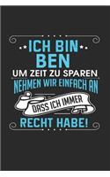Ich bin Ben Um Zeit zu sparen nehmen wir einfach an dass ich immer Recht habe!