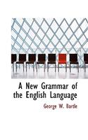 A New Grammar of the English Language