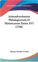 Animadversionum Philologicarum Et Historicarum Partes XVI (1708)