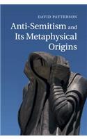 Anti-Semitism and Its Metaphysical Origins