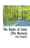 The Banks of Colne (the Nursery)
