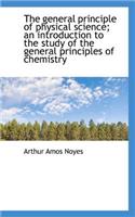 The General Principle of Physical Science; An Introduction to the Study of the General Principles of