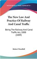 The New Law And Practice Of Railway And Canal Traffic