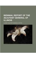 Biennial Report of the Adjutant General of Illinois: (English)