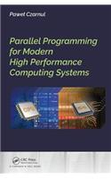 Parallel Programming for Modern High Performance Computing Systems