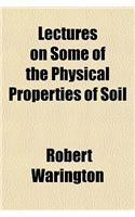 Lectures on Some of the Physical Properties of Soil: (English)