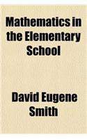 Mathematics in the Elementary School