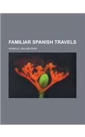 Familiar Spanish Travels