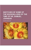 Sketches of Some of the Booksellers of the Time of Dr. Samuel Johnson: (English)