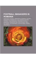 Football Managers in Romania: Expatriate Football Managers in Romania, Football Managers in Romania by Club(English)