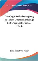 Die Organische Bewegung in Ihrem Zusammenhange Mit Dem Stoffwechsel (1845)