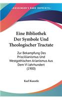 Eine Bibliothek Der Symbole Und Theologischer Tractate: Zur Bekampfung Des Priscillianismus Und Westgothischen Arianismus Aus Dem VI Jahrhundert (1900)