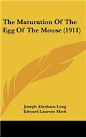 The Maturation of the Egg of the Mouse (1911)