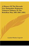 A History of the Eleventh New Hampshire Regiment, Volunteer Infantry in the Rebellion War, 1861-1865 (1891)