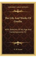The Life and Works of Goethe