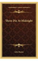 Three Die at Midnight