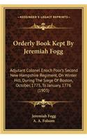 Orderly Book Kept by Jeremiah Fogg
