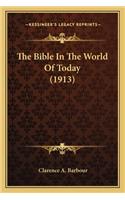 Bible in the World of Today (1913)