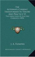 The Alternate Current Transformer in Theory and Practice V1