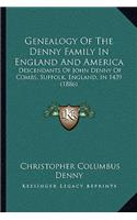 Genealogy Of The Denny Family In England And America