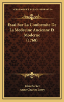 Essai Sur La Conformite De La Medecine Ancienne Et Moderne (1768)