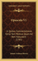 Opuscula V1