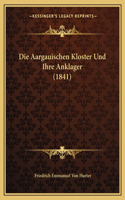 Aargauischen Kloster Und Ihre Anklager (1841)