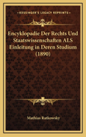 Encyklopadie Der Rechts Und Staatswissenschaften ALS Einleitung in Deren Studium (1890)