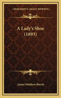 A Lady's Shoe (1893)
