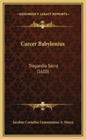 Carcer Babylonius: Tragaedia Sacra (1610)
