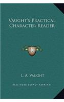 Vaught's Practical Character Reader