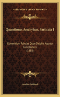 Quaestiones Aeschyleae, Particula 1: Eumenidum Fabulae Quae Delphis Aguntur Complectens (1888)