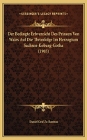 Der Bedingte Erbverzicht Des Prinzen Von Wales Auf Die Thronfolge Im Herzogtum Sachsen-Koburg-Gotha (1903)