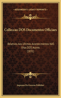 Colleccao DOS Documentos Officiaes
