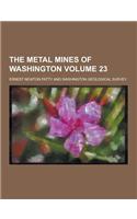 The Metal Mines of Washington Volume 23