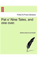Pat O' Nine Tales, and One Over.