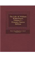 Life of William Wilberforce, Volume 2: (English)