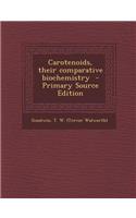 Carotenoids, Their Comparative Biochemistry