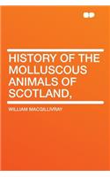 History of the Molluscous Animals of Scotland,