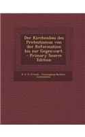 Der Kirchenbau Des Protestismus Von Der Reformation Bis Zur Gegenwart.