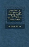 Copyright and Copy-Wrong: The Authentic and the Unauthentic Ruskin...
