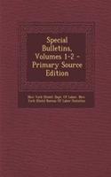 Special Bulletins, Volumes 1-2 - Primary Source Edition