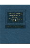 Furstin Ninetta: Operette in 3 Akten