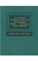 A Practical Treatise on the Law of Municipal Bonds..