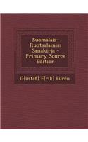 Suomalais-Ruotsalainen Sanakirja - Primary Source Edition