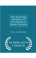 The Economic Benefits of Pre-School in South Carolina - Scholar's Choice Edition